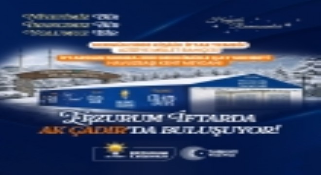 AK Parti’den Erzurum’da her gün iftar yemeği