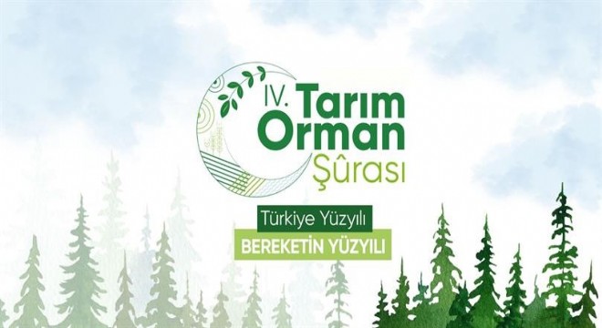 4. Tarım Orman Şurasıyla 86 yeni hedef