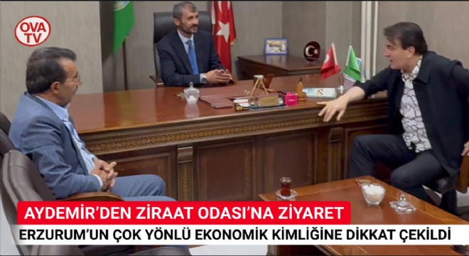 Aydemir: “Erzurum’un Ekonomik Kimliği Tarım ve Hayvancılıktır”