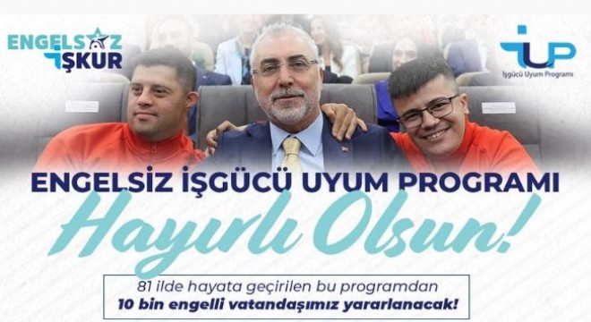 ‘Engelsiz İş Gücü Uyum Programı’ hayata geçirildi