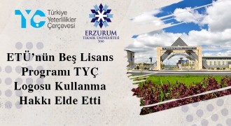 ETÜ’nün beş lisans programı TYÇ logosu aldı